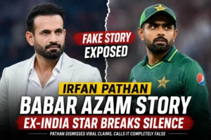 irfan pathan babar azam story